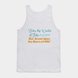 Elminster Quote - Even the Waves of Fate Can Break Upon the Shore of Will Tank Top